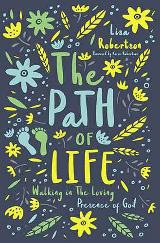 The Path Of Life: Walking In The Loving Presence Of God