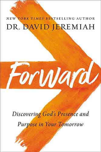 Forward: Discovering God's Presence and Purpose in Your Tomorrow