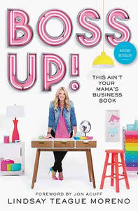 Boss Up!: This Ain't Your Mama's Business Book