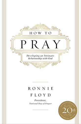 How To Pray: Developing An Intimate Relationship With God