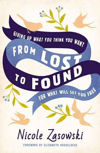 From Lost To Found: Giving Up What You Think You Want For What Will Set You Free