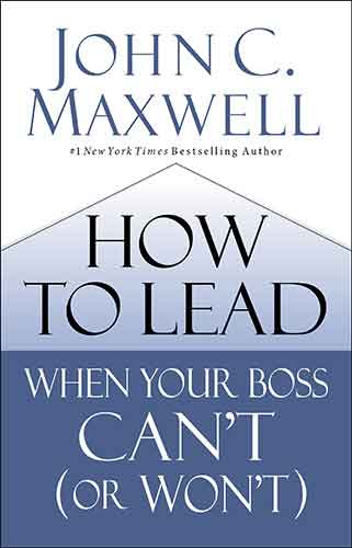 How To Lead When Your Boss Can't (Or Won't)