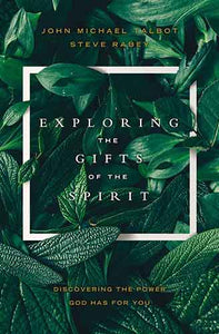 Exploring The Gifts Of The Spirit: Discovering The Power God Has For You