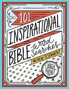 101 Inspirational Bible Word Searches: The New Testament