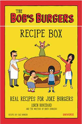The The Bob's Burgers Recipe Box: Real Recipes for Joke Burgers
