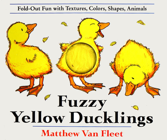 Fuzzy Yellow Ducklings: Fold-out Fun With Textures, Colors, Shapes, Animals