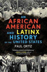 An African American And Latinx History Of The United States