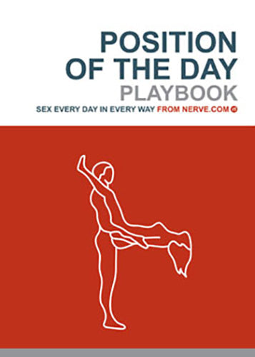 Position of the Day Playbook : Sex Every Day in Every Way (Bachelorette Gifts, Adult Humor Books, Books for Couples)
