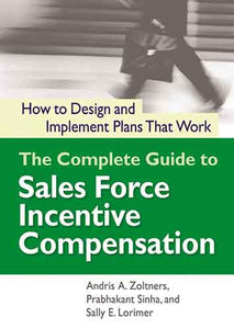 The Complete Guide To Sales Force Incentive Compensation