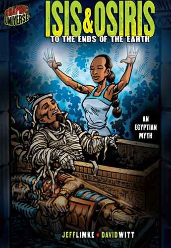 Graphic Myths and Legends: Isis & Osiris: To the Ends of the Earth (An Egyptian Myth)