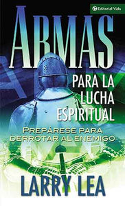 Armas para la lucha espiritual: Prepare to Destroy the Enemy