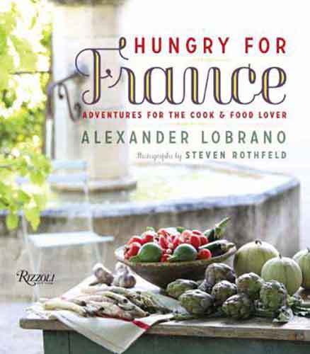 Hungry for France:  Adventures for the Cook and Food Lover