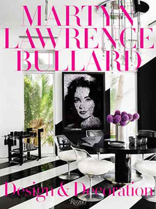 Martyn Lawrence Bullard: Design and Decoration