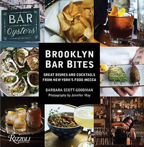 Brooklyn Bar Bites: Great Dishes and Cocktails from New York's Food Mecca