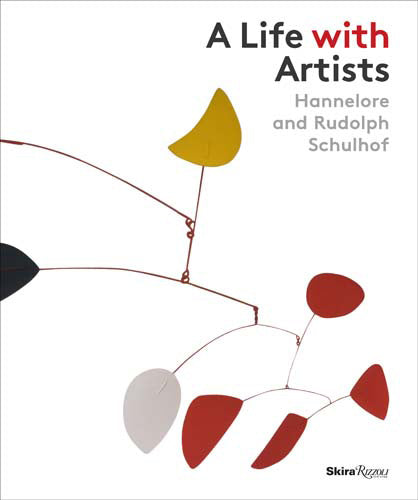 A A Life with Artists: Hannelore and Rudolph Schulhof