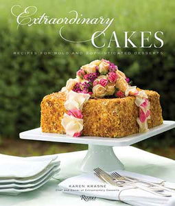 Extraordinary Cakes:  Recipes for Bold and Sophisticated Desserts