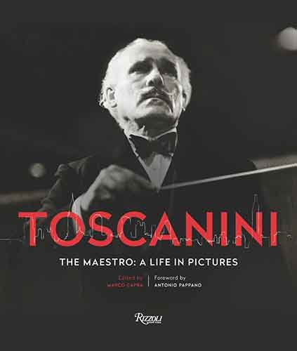 Toscanini: The Maestro: A Life in Pictures