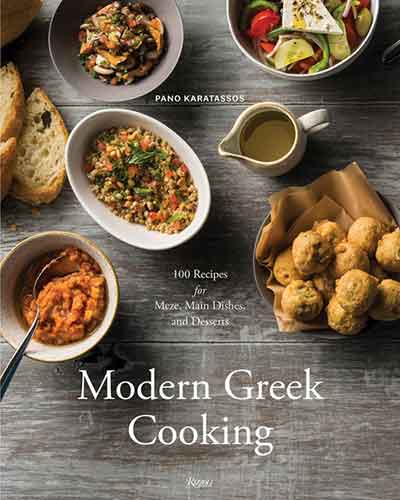 Modern Greek Cooking: 100 Recipes for Meze, Entrées, and Desserts