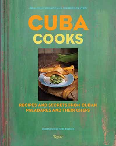 Cuba Cooks: Recipes and Secrets from Cuban Paladares and Their Chefs