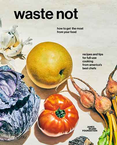 Waste Not: How To Get The Most From Your Food