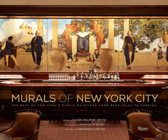 Murals of New York City: The Best of New York's Public Paintings from Bemelmans to Parrish