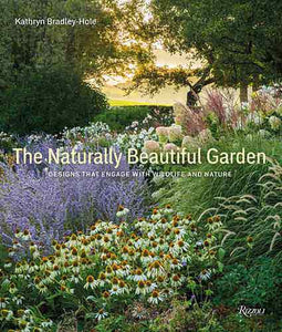 The Naturally Beautiful Garden: Designs That Engage with Wildlife and Nature