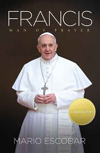 Francis: Man of Prayer