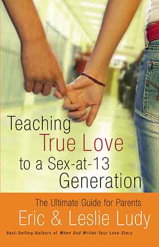 Teaching True Love to a Sex-at-13 Generation