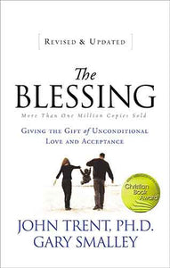 The Blessing: Giving the Gift of Unconditional Love and Acceptance