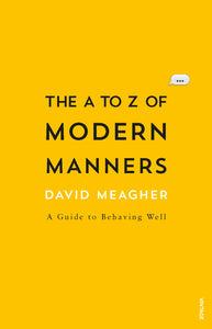 The A to Z of Modern Manners