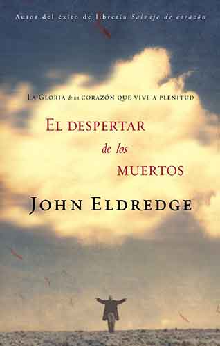 El despertar de los muertos: The Glory of a Heart Fully Alive