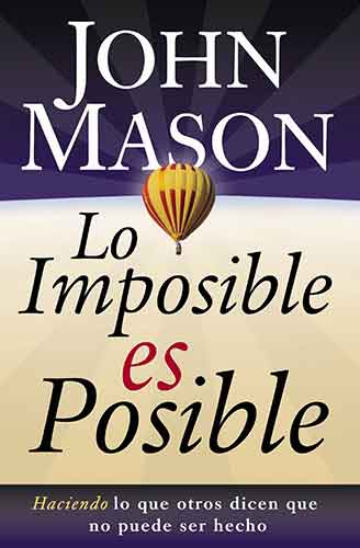 Lo imposible es posible: Doing What Others Say Can't Be Done