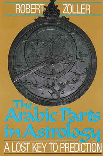 Arabic Parts in Astrology: A Lost Key to Prediction