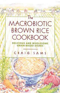 Macrobiotic Brown Rice Cookbook