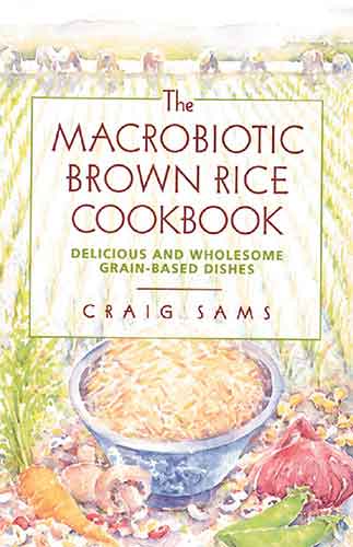 Macrobiotic Brown Rice Cookbook