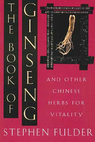 Book of Ginseng: And Other Chinese Herbs for Vitality