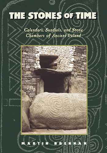 Stones of Time: Calendars, Sundials, and Stone Chambers of Ancient Ireland