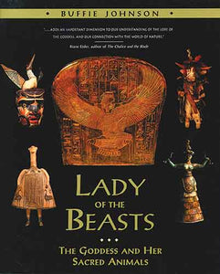 Lady of the Beasts: The Goddess and Her Sacred Animals