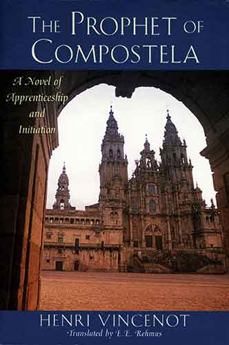 Prophet of Compostela: A Novel of Apprenticeship and Initiation