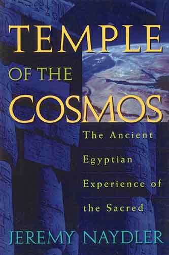 Temple of the Cosmos: The Ancient Egyptian Experience of the Sacred