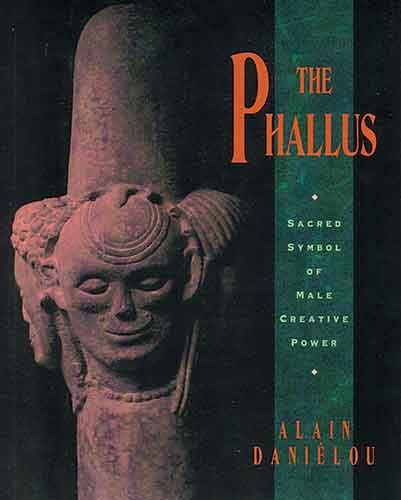 Phallus: Sacred Symbol of Male Creative Power