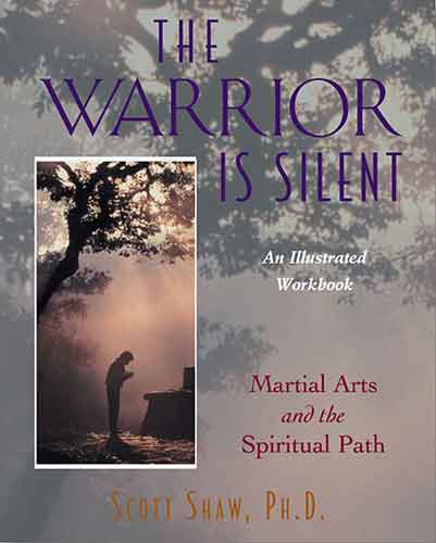Warrior Is Silent: Martial Arts and the Spiritual Path