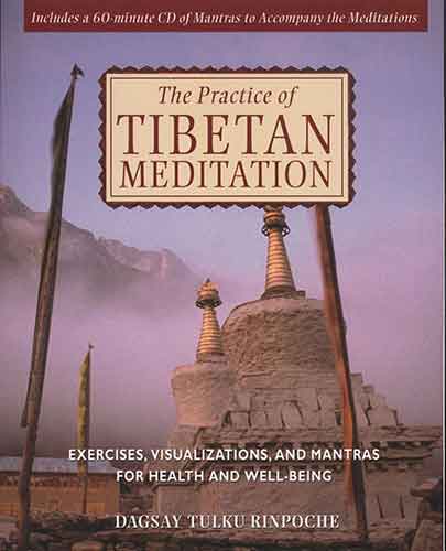 Practice of Tibetan Meditation: Exercises, Visualizations, and Mantras for Health and Well-being