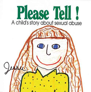 Please Tell: A Child's Story About Sexual Abuse