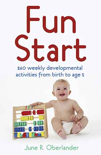 Fun Start: 260 Weekly Development Activities From Birth to Age 5