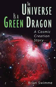 Universe Is a Green Dragon: A Cosmic Creation Story