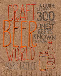 Craft Beer World: A guide to over 350 of the finest beers known to man