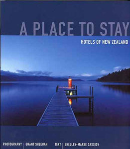 Place to Stay, A: Hotels of New Zealand