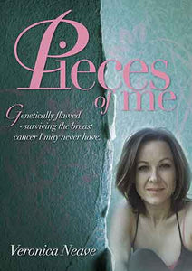 Pieces of Me: Genetically Flawed - Surviving the Breast Cancer I May Never Have