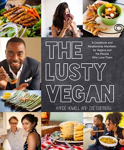 Lusty Vegan : A Cookbook and Relationship Manifesto for Vegans and the People Who Love Them